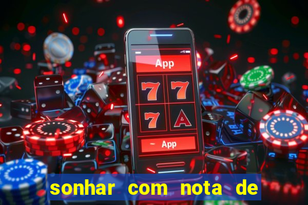 sonhar com nota de 5 reais jogo do bicho